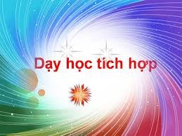 Ý nghĩa của dạy học theo quan điểm tích hợp